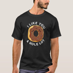 Jag gillar dig en Hål Lot Funny Donut Pun Mörk BG T Shirt