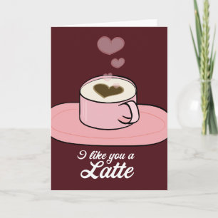 Jag gillar dig en latte - Valentine Helgkort