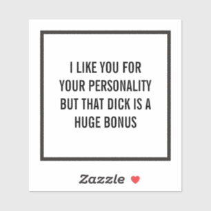 Jag gillar dig för din personlighet, men.. (anpass klistermärken