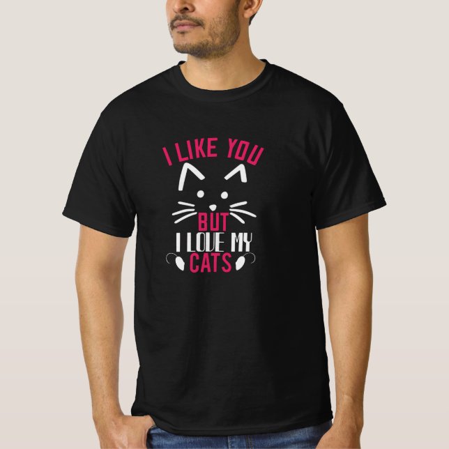 Jag gillar dig men jag älskar mina katter t shirt (Framsida)