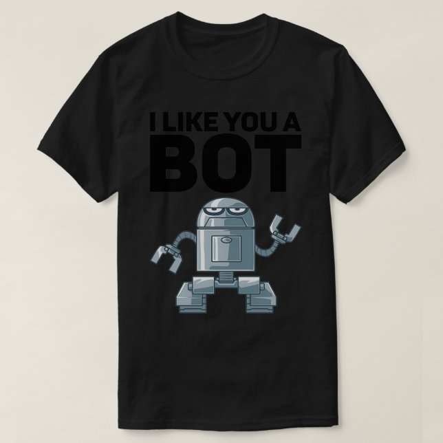 Jag gillar dig som en bot för Robot T Shirt (Design framsida)