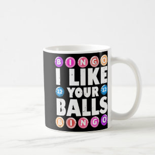 Jag gillar dina bollar bingo spelande kvinnors mor kaffemugg