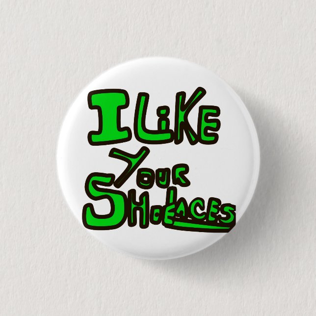 Jag gillar dina shoelaces knäppas knapp (Framsida)