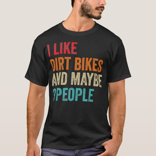 Jag gillar Dirt Bikes kanske 3 personer MX Motocro T Shirt (Framsida)