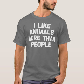 Jag gillar djur mer än människor Husdjur Djur fami T Shirt