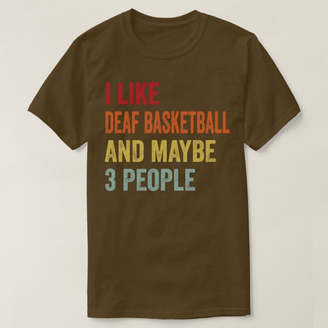 Jag gillar Döv Basketball kanske 3 personer T Shirt (Design framsida)