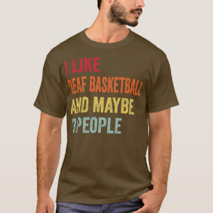 Jag gillar Döv Basketball kanske 3 personer T Shirt
