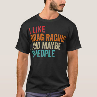 Jag gillar Drag Tävla kanske 3 People Car Driver R T Shirt