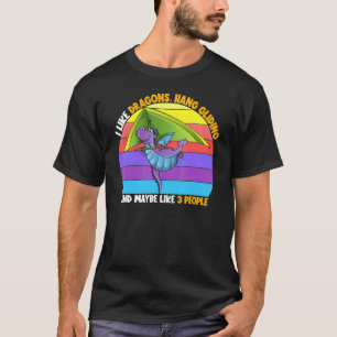 Jag gillar Dragons Hänggliding kanske 3. T Shirt