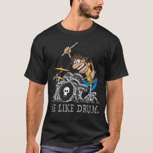 Jag gillar Drum. Vild Drummer Tecknad Illustration T Shirt