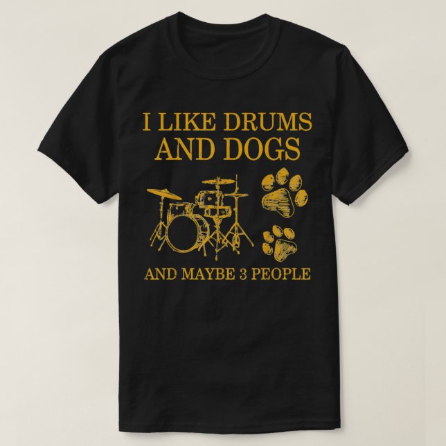 Jag gillar Drums och Hundar och kanske tre Hund Dr T Shirt (Design framsida)