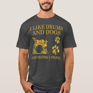 Jag gillar Drums och Hundar och kanske tre persone T Shirt