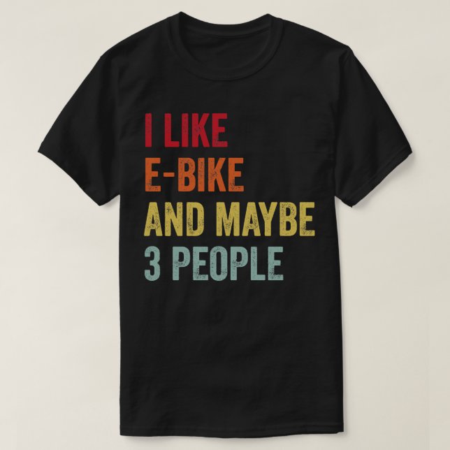 Jag gillar EBike kanske 3 personer T Shirt (Design framsida)
