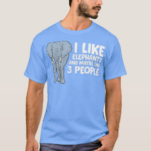 Jag gillar elefanter och kanske 3 personer t shirt