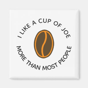 Jag gillar en kopp av glädje mer... Funny Coffee Magnet