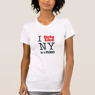 Jag gillar endast NY som en vän T-shirt