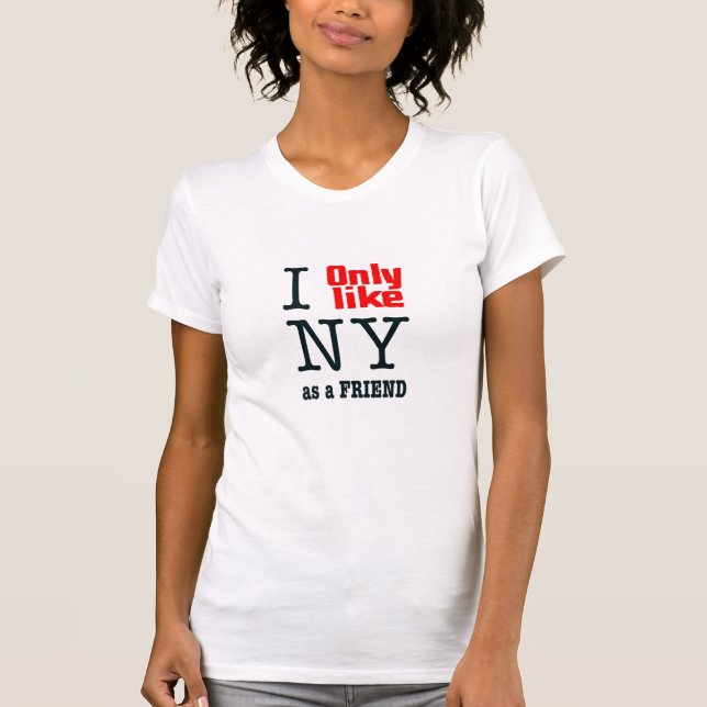 Jag gillar endast NY som en vän T-shirt (Framsida)