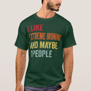 Jag gillar extrem strykning kanske 3 personer t shirt