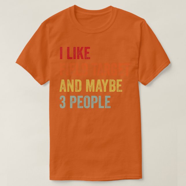 Jag gillar Fält kanske 3 personer T Shirt (Design framsida)