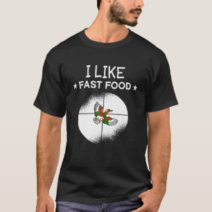 Jag gillar Fast Food Anka Hunter Hunting Shoot Wil T Shirt