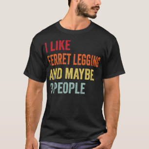 Jag gillar Ferret legage kanske 3 personer T Shirt