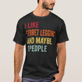 Jag gillar Ferret legage kanske 3 personer T Shirt