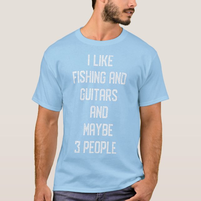 Jag gillar fiske och gitarrer och kanske 3 persone t shirt (Framsida)