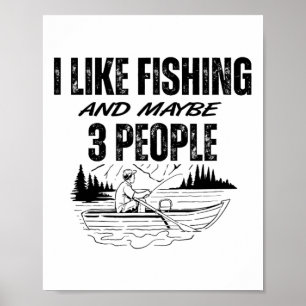Jag Gillar Fiske Och Kanske Tre Människor Roligt F Poster