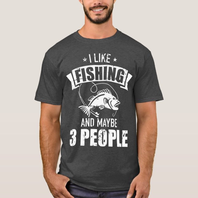 Jag gillar fiske och kanske tre personer t shirt (Framsida)