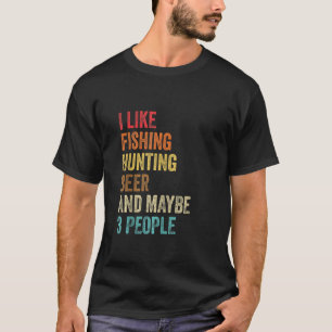 Jag gillar fiskjakt på öl och kanske 3 människor j t shirt