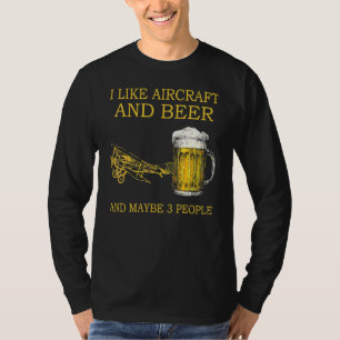 Jag gillar flygplan och öl och kanske 3 personer 1 t shirt