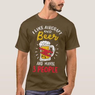 Jag gillar flygplan och öl och kanske 3 personer t shirt