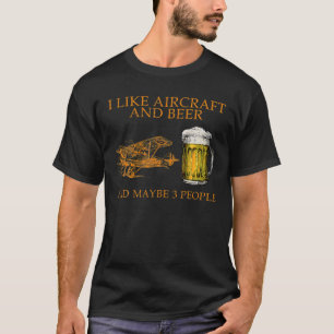 Jag gillar flygplan och öl och kanske 3 personer t shirt