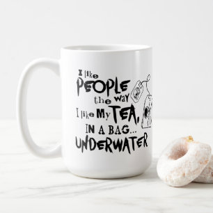 Jag gillar folk hur jag gillar min tea kaffemugg