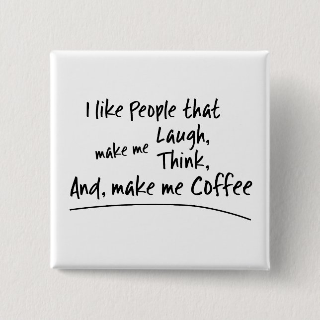 Jag gillar folk som gör mig.. knapp (Framsida)