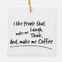 Jag gillar folk som gör mig till kaffe...