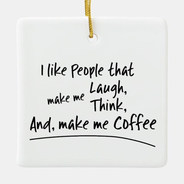Jag gillar folk som gör mig till kaffe... julgransprydnad keramik (Framsida)