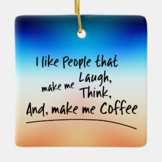 Jag gillar folk som gör mig till kaffe... julgransprydnad keramik