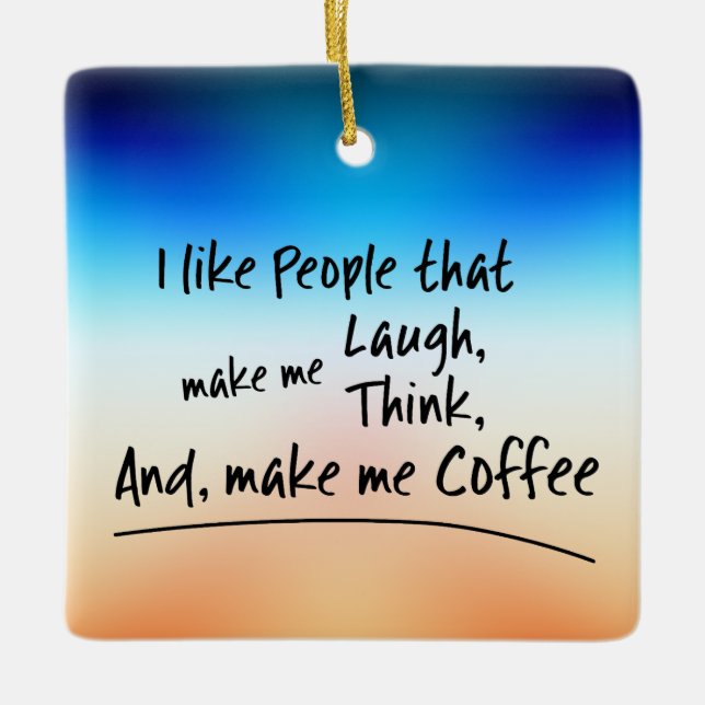 Jag gillar folk som gör mig till kaffe... julgransprydnad keramik (Framsida)