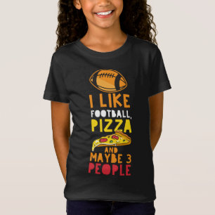 Jag gillar Football, Pizza och kanske tre människo T Shirt