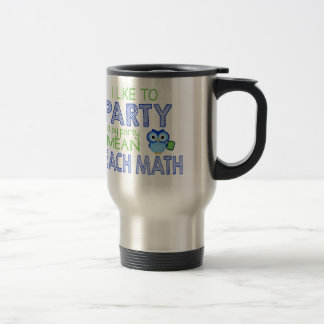 Jag gillar för att festa (undervisa Math), Resemugg