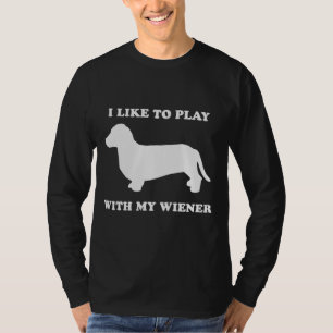 Jag gillar för att leka med min wiener t-shirt