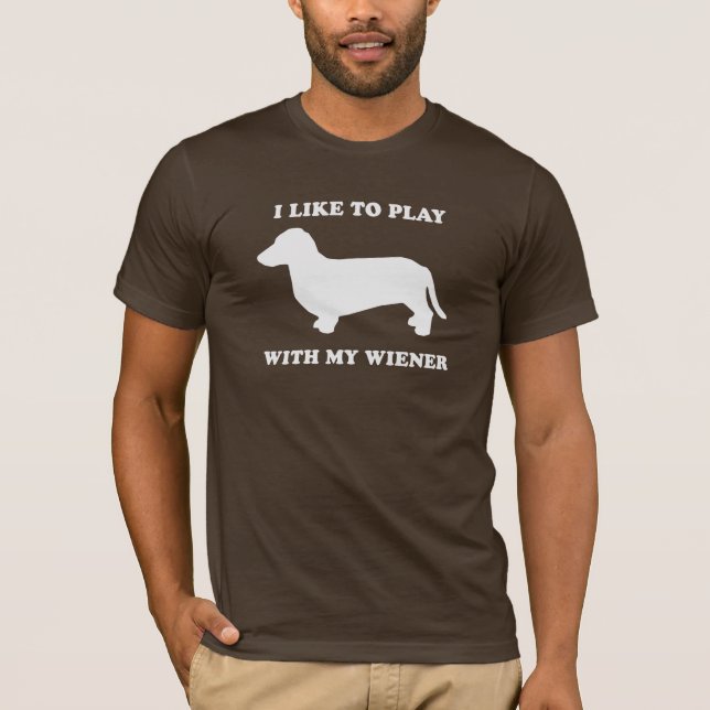 Jag gillar för att leka med min wiener tee shirt (Framsida)