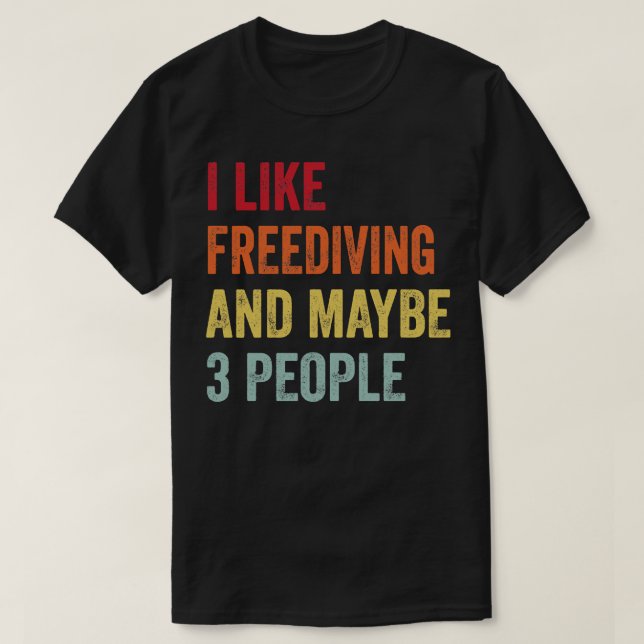 Jag gillar Freediving Kanske 3 personer T Shirt (Design framsida)