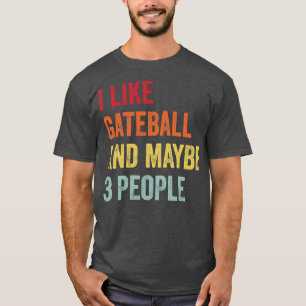Jag gillar Gateball kanske 3 personer T Shirt