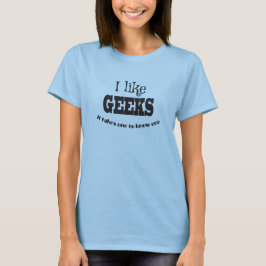 Jag gillar Geeks, Nerds ENDAST. T Shirt