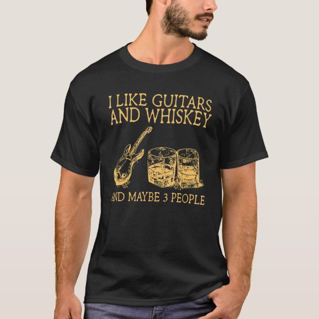 Jag gillar gitarrer och whisky och kanske 3 person t shirt (Framsida)
