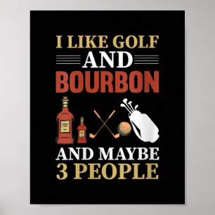 Jag gillar Golf Bourbon och kanske 3 personer Golf Poster