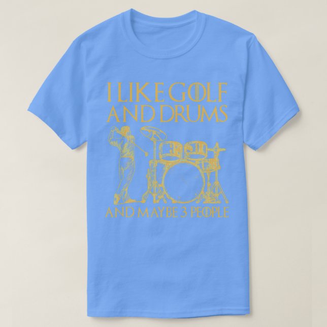 Jag gillar Golf och Drummer och golf- och trummor  T Shirt (Design framsida)