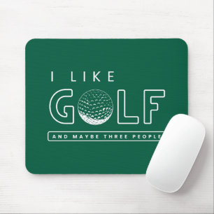 Jag gillar golf och kanske tre personer golf citat musmatta